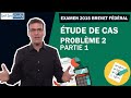 EXAMEN 2015 du BREVET FÉDÉRAL - Etude de Cas : Problème n°2 (partie 1)