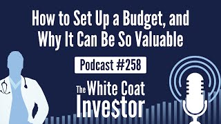 WCI Podcast #258 - How to Set Up a Budget, and Why It Can Be So Valuable