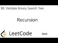 LeetCode 98 | Validate Binary Search Tree | Recursion | Java