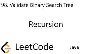 LeetCode 98 | Validate Binary Search Tree | Recursion | Java