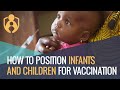 How to Position Infants and Children for Vaccination