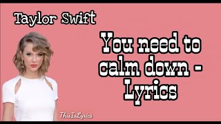 You need to calm down (Lyrics) - Taylor Swift