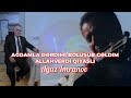 Agdamla dərdimi bölüşüb gəldim, Allahverdi Qiyaslı