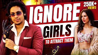 Ladkio को Ignore करो 😉💔(Sigma Male Mindset) | Girls Love Men Who Ignore Them🗿🔥| Sarthak Goel