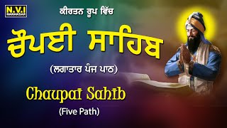 Chaupai Sahib 5 Path | Kirtan Roop | Nitnem | Gurbani | Shabad | Bhai Charnpreet Singh Ji | Nvi