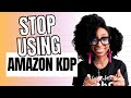 STOP PUBLISHING YOUR BOOKS ON AMAZON KDP (Do This Instead) | I Quit Amazon KDP