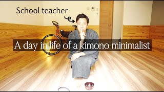 A day in life of a minimalist / Kimono style school teacher in Japan