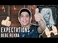 Expectations - Bebe Rexha | REACCIÓN
