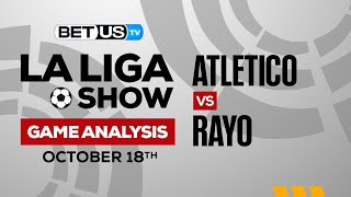 Atletico Madrid vs Rayo Vallecano | La Liga Expert Predictions, Soccer Picks & Best Bets