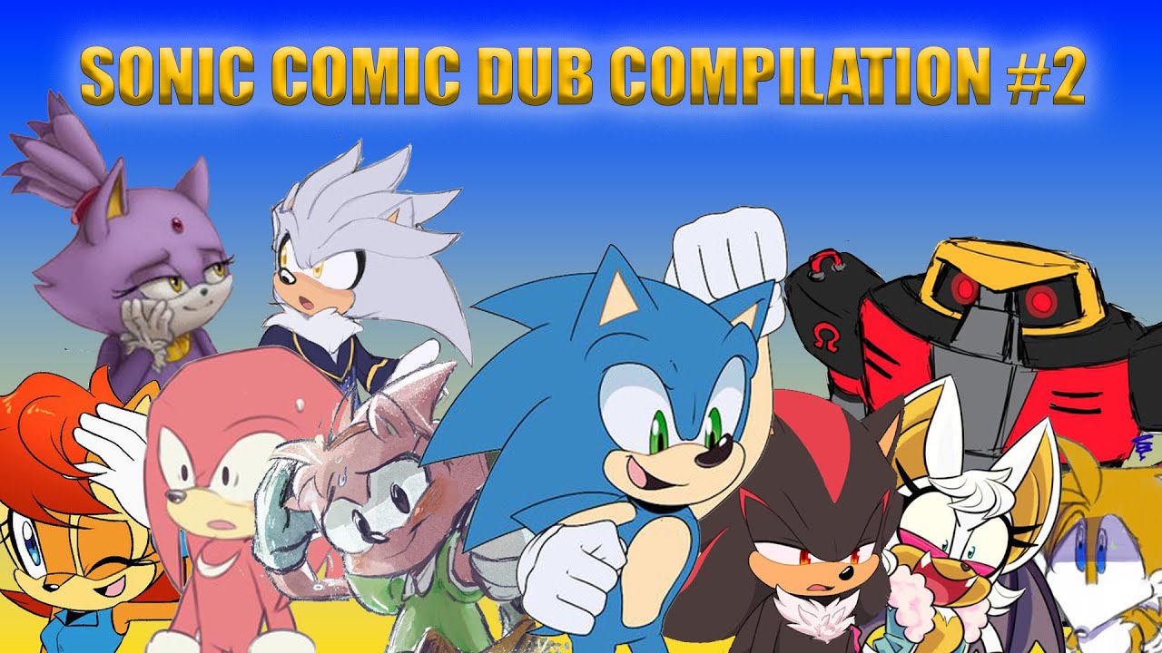 Sonic Comic Dub Compilation 2 Brand New Comic Dubs Youtube