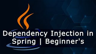 Dependency Injection in Spring | Beginner's Guide | Java Spring Framework