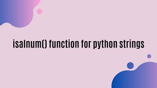 The isalnum() function in python.