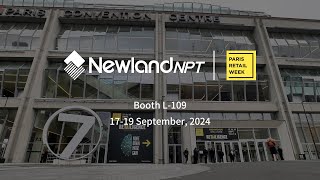 Newland NPT at Paris Retail Week 2024: Shaping the Future of Payments