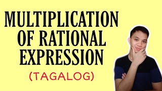 [TAGALOG] Grade 8 Math Lesson: OPERATIONS ON RATIONAL EXPRESSION- MULTIPLYING RATIONAL EXPRESSION