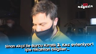 Sinan Akçıl ile Burcu Kıratlı 2. Kez evleniyor! İşte nikahtan bilgiler...