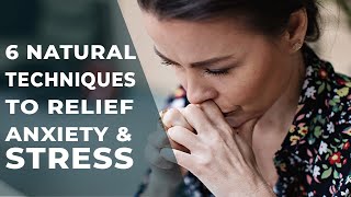 6 Natural techniques to relief anxiety & stress | Eckhart Tolle
