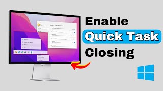 How to Enable Quick Task Closing in Windows