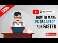 Tutorial: How to Make Your PC or Laptop Run Faster