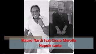 Mauro Nardi feat Ciccio Merolla - Napule canta (Official audio)