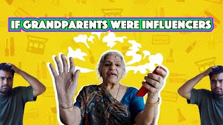 If Grandparents Were Influencers | Viraj Ghelani