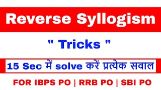 Reverse Syllogism tricks to solve any Problem within 15 sec for IBPS PO | RRB PO | SBI PO [In Hindi]