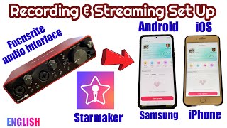 Focusrite to iOS (iPhone) or Android (Samsung) for Starmaker Recording and Streaming
