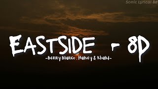 Eastside  - 8d | Benny Blanco , Halsey & Khalid | 8D Song | #eastside #hasley #b