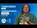 #Copilot Explains- Ep 2 - Exceptions