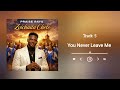 Praise Rays  - You Never Leave Me