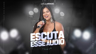 ESCUTA ESSE AUDIO - LETICIA MENDEZ