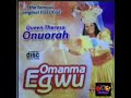 Queen Theresa Onuorah - Anyi Kiliwe Egwu (Audio)