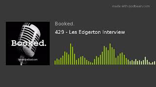 429 - Les Edgerton Interview