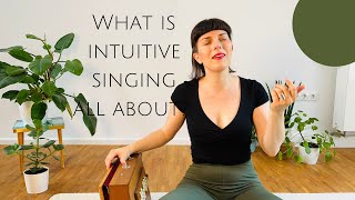 What is intuitive singing?