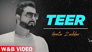 Teer (B & W Video) Gita Zaildar | Punjabi Songs 2020 | Planet Recordz