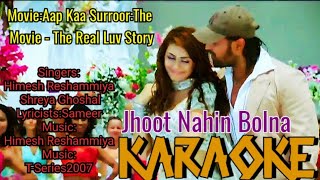Jhoot Nahin Bolna karaoke // Aap Kaa Surroor // Himesh Reshammiya Shreya Ghoshal