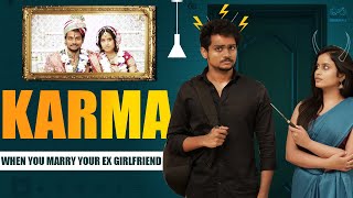 KARMA - Marrying Your Ex Girlfriend || Shanmukh Jaswanth Ft. Sheetal Gauthaman || Infinitum Media