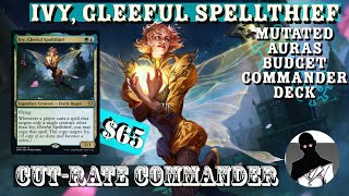 Ivy Gleeful Spellthief | Mutated Auras | Commander | EDH | MTG | Budget | Cut-Rate Commander