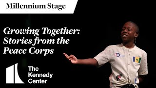Growing Together: Stories from the Peace Corps - Millennium Stage (March 1, 2024)