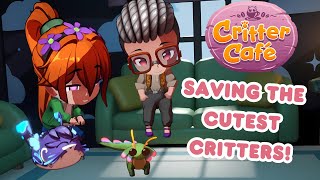 Missy to the Rescue! Saving the CUTEST Critters in Critter Cafe! | Part 2