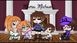 Mama Michael (Ft. Past Aftons)