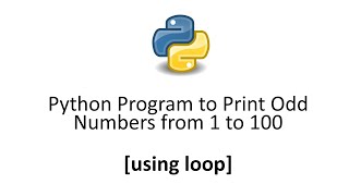 [using loop] Python Program to Print Odd Numbers from 1 to 100