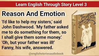 Learn English Through Story Level 3 | Graded Reader Level 3 | English Story| Reason And Emotion