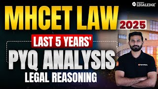 MHCET Law 2025: Legal Reasoning Last 5 Years' Trend \u0026 Analysis