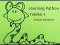 Learning Python, Tutorial 4: Simple Numbers