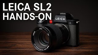 Leica SL2 Hands-On Overview