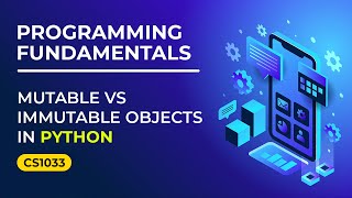 Mutable vs Immutable Objects in Python: Key Differences Explained | Academic Tube