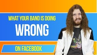 Your Band Is Using Facebook WRONG - How to Promote Your Music on Facebook