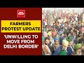 Farmers Protest Live Updates: Protesting Farmers Refuse To Move From Delhi Border | India Today