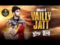 Ninja : Vailly Jatt | New Punjabi Songs 2019 |  Dulla Vailly | Latest Punjabi song | Shemaroo