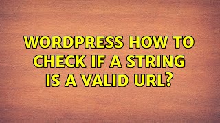Wordpress: How to check if a string is a valid URL? (5 Solutions!!)